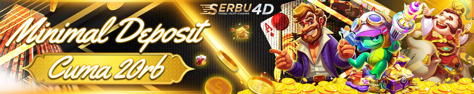 MINIMAL DEPOSIT 20000 SERBU4D